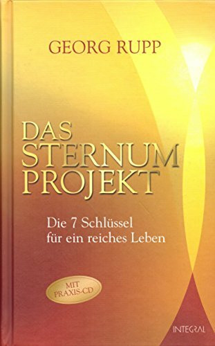 Das Sternum-Projekt + CD: Die 7 Schlüssel für ein reiches Leben