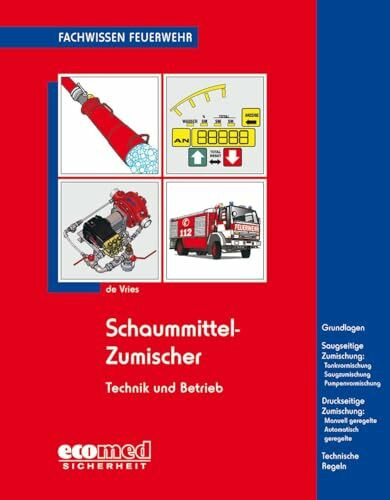 Schaummittel-Zumischer: Technik und Betrieb (Fachwissen Feuerwehr)