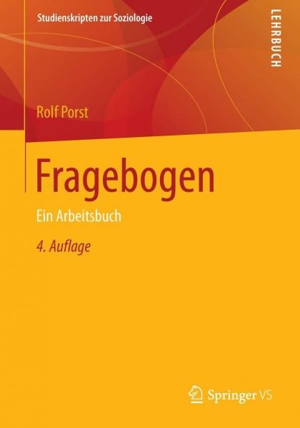 Fragebogen: Ein Arbeitsbuch (Studienskripten zur Soziologie)