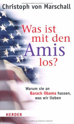 Verlag Herder Was Ist Mit Den Amis Los?, Warum Sie An Barack Obama Hassen, Was Wir Lieben