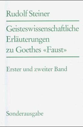 Geisteswissenschaftliche Erläuterungen zu Goethes Faust