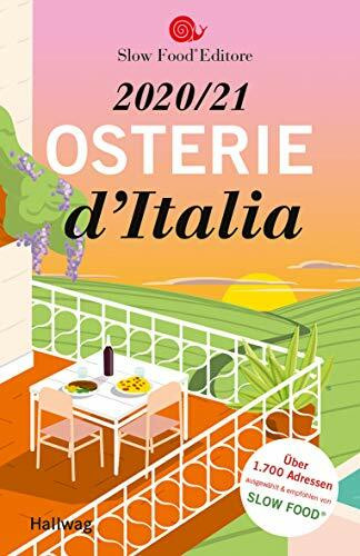 Osterie d'Italia 2020 / 21: Über 1.700 Adressen, ausgewählt und empfohlen von SLOW FOOD