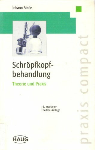 Schröpfkopfbehandlung. Theorie und Praxis