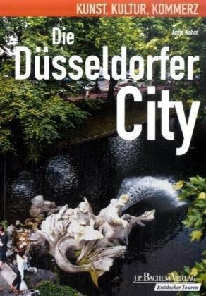 Die Düsseldorfer City: Kunst, Kultur, Kommerz
