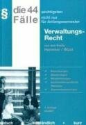 Die 44 wichtigsten Fälle - Verwaltungsrecht (Skripten - Öffentliches Recht)