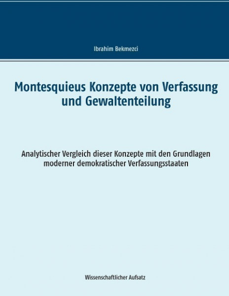 Montesquieus Konzepte von Verfassung und Gewaltenteilung
