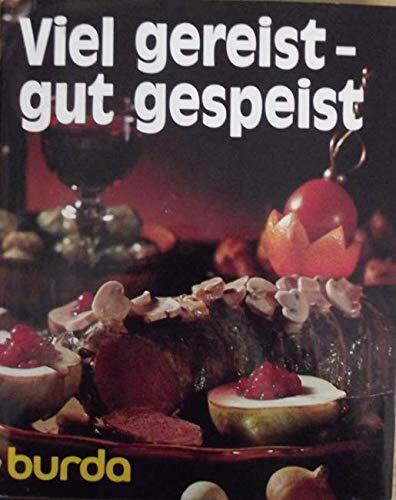 Viel gereist, gut gespeist Viel gereist, gut gespeist