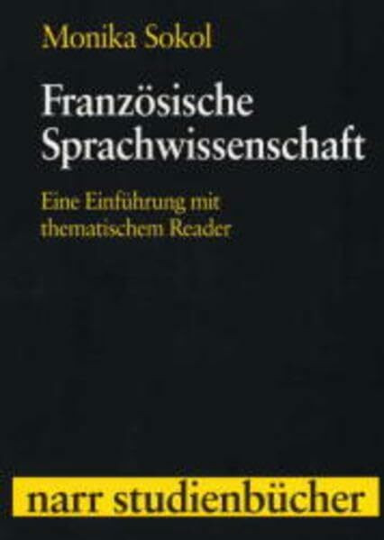 Französische Sprachwissenschaft: Eine Einführung mit thematischem Reader (Narr Studienbücher)