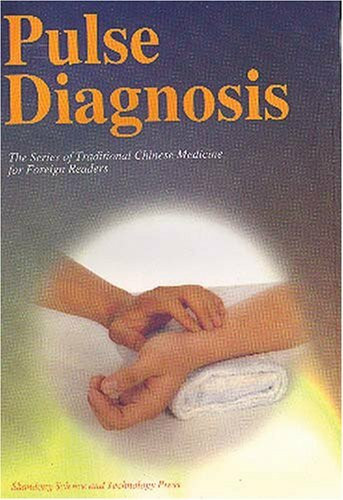 Pulse Diagnosis (Series of Traditional Medicine for Foreign Readers)