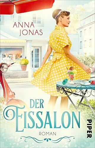 Der Eissalon: Roman | Ein Roman für den Urlaub zum Träumen und Abschalten