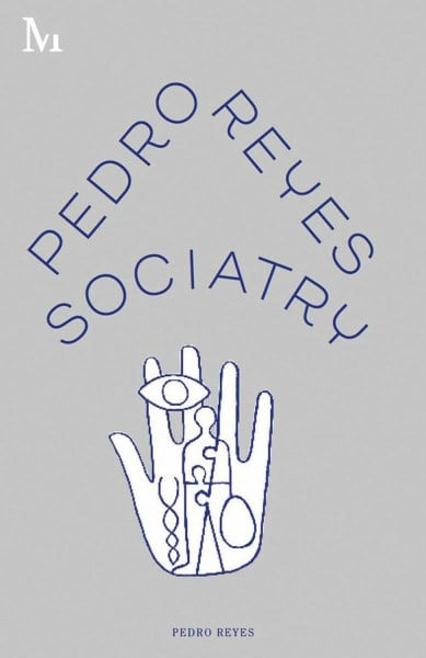 Pedro Reyes: Sociatry