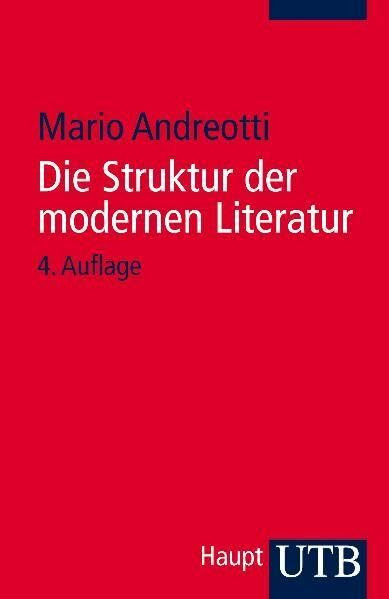 Die Struktur der modernen Literatur. Neue Wege in der Textanalyse. Erzählprosa und Lyrik