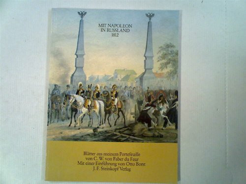 Mit Napoleon in Russland 1812. Blätter aus meinem Portefeuille. Von C. W. von Faber du Faur.