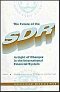 The Future of the Sdr in Light of Changes in the International Financial System: Proceedings of a Seminar Held in Washington, D. C. March 18-19,1996: Seminar Proceedings