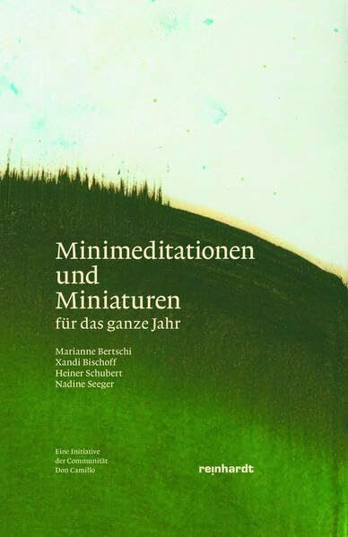 Minimeditationen und Miniaturen: Für das ganze Jahr