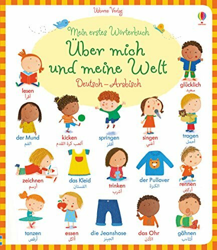 Mein erstes Wörterbuch: Über mich und meine Welt: Deutsch - Arabisch