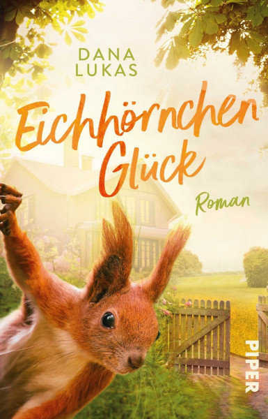 Eichhörnchenglück: Roman | Eine herzerwärmende Geschichte mit tierischem Happy End