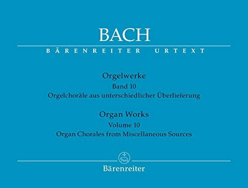 Orgelwerke. Organ Works: Orgelchoräle aus unterschiedlicher Überlieferung. Organ Chorales from Miscellaneous Sources