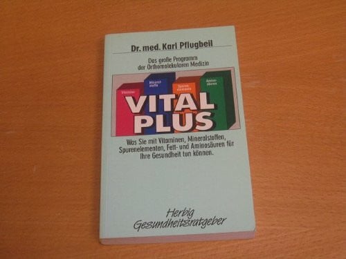 Vital-Plus: Das grosse Programm der Orthomolekularen Medizin (Herbig Gesundheitsratgeber)