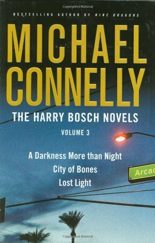 The Harry Bosch Novels, Volume 3: A Darkness More than Night, City of Bones, Lost Light