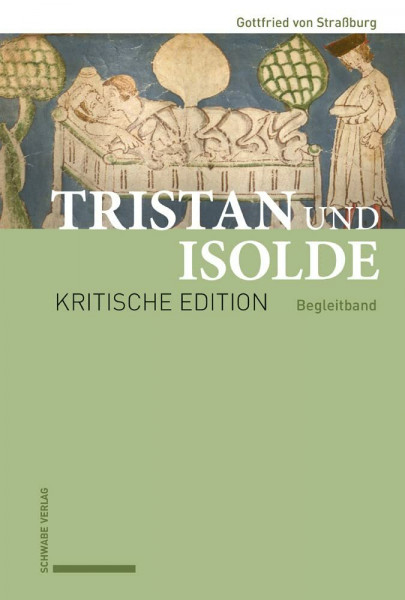 Tristan und Isolde: Kritische Edition des Romanfragments auf Basis der Handschriften des frühen X-Astes unter Berücksichtigung der gesamten Überlieferung Begleitband