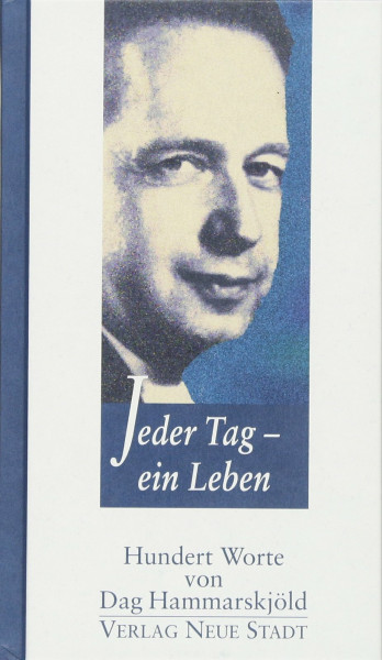 Jeder Tag - ein Leben: Hundert Worte von Dag Hammarskjöld