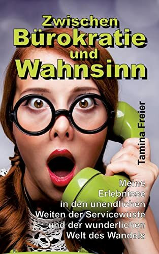Zwischen Bürokratie und Wahnsinn: Meine Erlebnisse in den unendlichen Weiten der Servicewüste und der wunderlichen Welt des Wandels