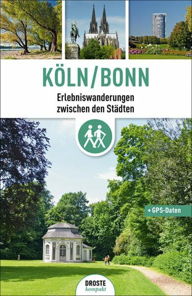 Köln/Bonn: Erlebniswanderungen zwischen den Städten: Erlebniswanderungen zwischen den Städten. Mit GPS-Daten als Download