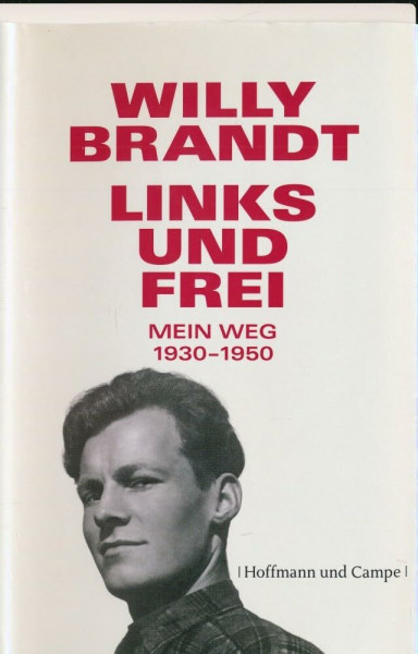 Links und frei: Mein Weg 1930 - 1950