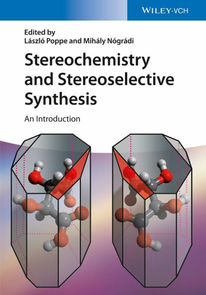 Stereochemistry and Stereoselective Synthesis: An Introduction