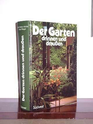 Der Garten, drinnen und draußen