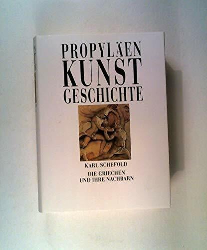Propyläen Kunstgeschichte, Bd. 1: Die Griechen und ihre Nachbarn.