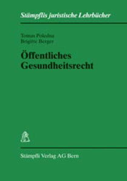 Öffentliches Gesundheitsrecht (Stämpflis juristische Lehrbücher)