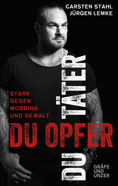 Du Täter, du Opfer: Stark gegen Mobbing und Gewalt (Gräfe und Unzer Einzeltitel)