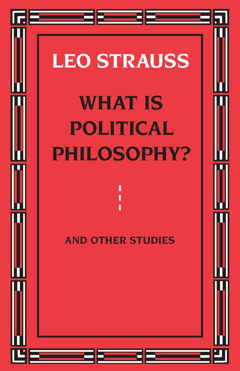 University of Chicago Press What Is Political Philosophy? And Other Studies