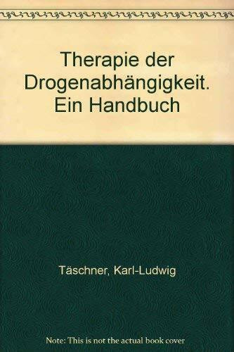 Therapie der Drogenabhängigkeit: Ein Handbuch