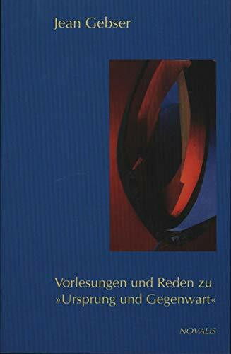 Gesamtausgabe 05/2. Vorlesungen und Reden zu ' Ursprung und Gegenwart': Gesamtausgabe Band 5/2 (Edition Jean Gebser)