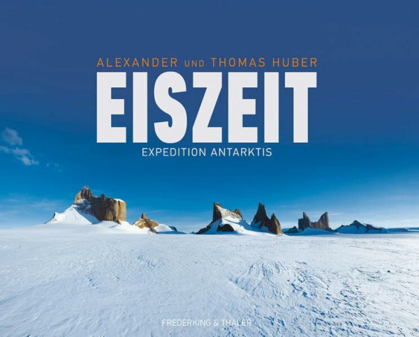 Eiszeit: Expedition Antarktis. Ausgezeichnet mit dem ITB BuchAward 2011; Abenteuer