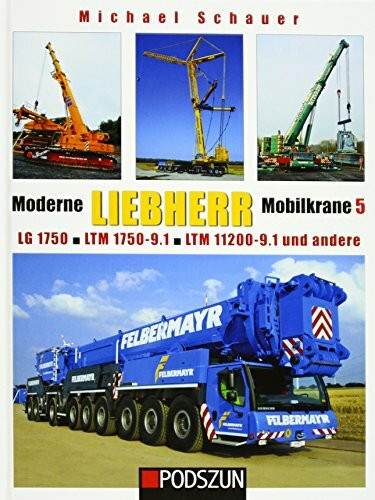 Moderne Liebherr Mobilkrane: LG 1750, LTM 1750-9.1, LTM 11200-9.1 und andere