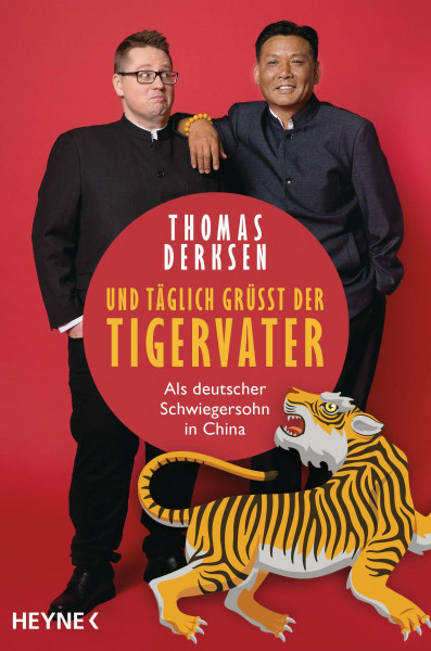 Und täglich grüßt der Tigervater: Als deutscher Schwiegersohn in China