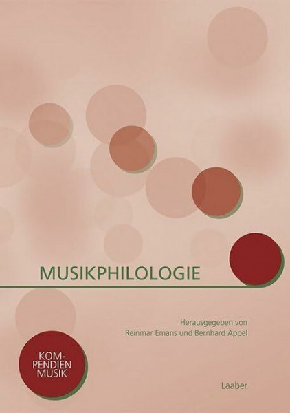 Musikphilologie: Grundlagen – Methoden – Praxis (Kompendien Musik)