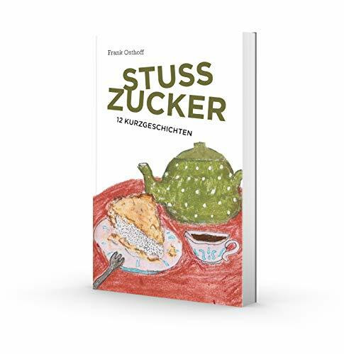 Stusszucker: 12 Kurzgeschichten