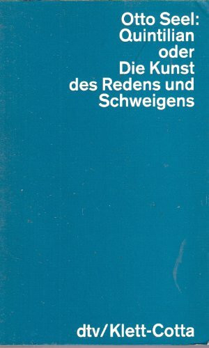 Quintilian oder Die Kunst des Redens und Schweigens