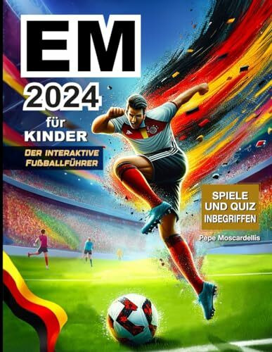 Der interaktive Fußball-Guide für Fans der EM 2024: Wissenswertes, Triviales über Mannschaften, Spieler, Stadien und mehr zur Europameisterschaft 2024 - mit Spielen und Quizfragen