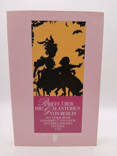 Briefe über die Galanterien von Berlin