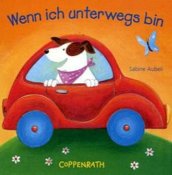 Wenn ich unterwegs bin (Bücher für die Kleinsten)