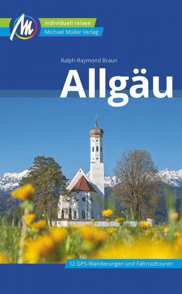 Allgäu Reiseführer Michael Müller Verlag: Individuell reisen mit vielen praktischen Tipps (MM-Reisen)