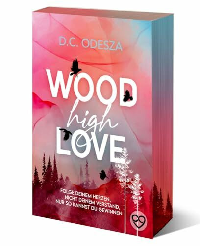 Wood High Love: (Limitierte Ausgabe) (Wood Love)