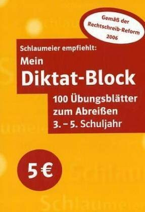 Schlaumeier empfiehlt: Mein Diktat-Block: 100 Übungsblätter zum Abreißen, 3.-5. Sj.
