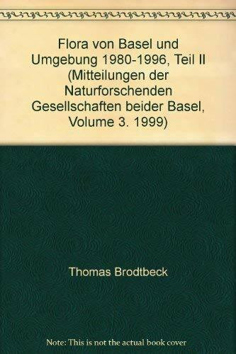 Flora von Basel und Umgebung - 1980-1996 (Teil 2, Vol. 3)